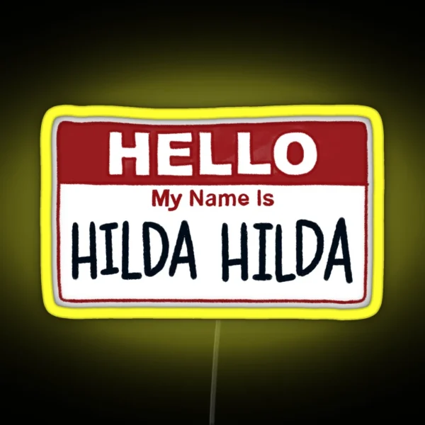 Your Name Is Hilda Hilda Fig Faeth RGB Neon Sign