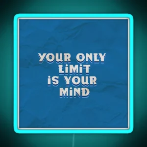 Your Only Limit Is Your Mind RGB Neon Sign