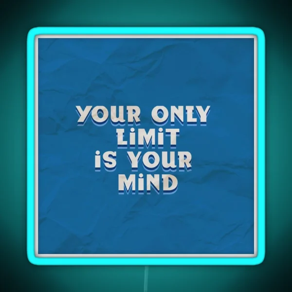 Your Only Limit Is Your Mind RGB Neon Sign