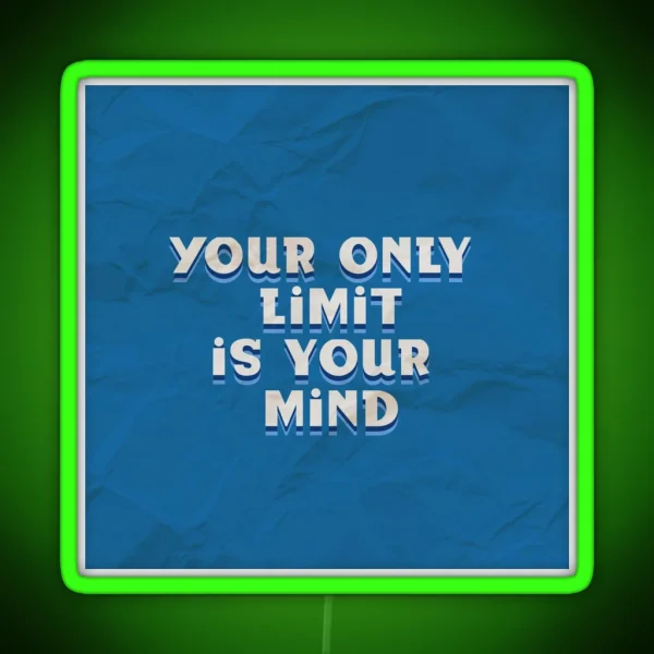 Your Only Limit Is Your Mind RGB Neon Sign