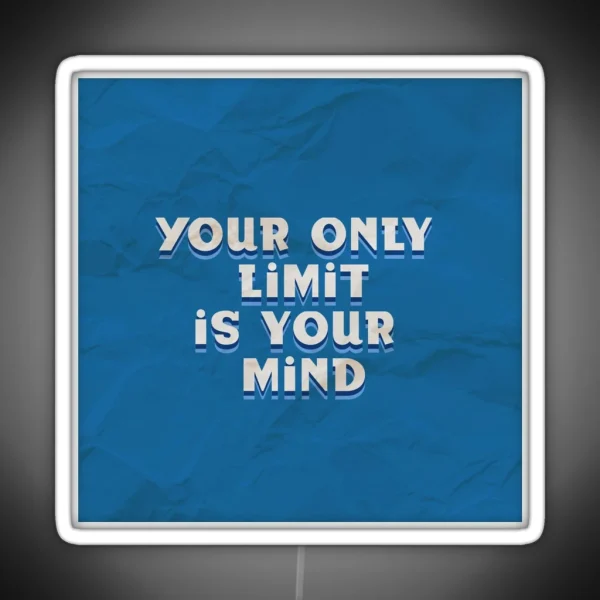 Your Only Limit Is Your Mind RGB Neon Sign