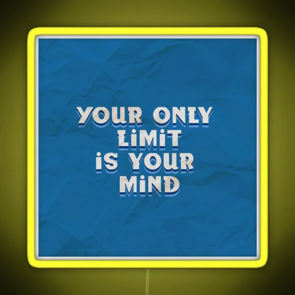 Your Only Limit Is Your Mind RGB Neon Sign