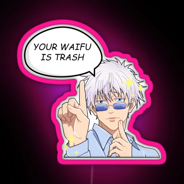 Your Waifu Is Trash RGB Neon Sign