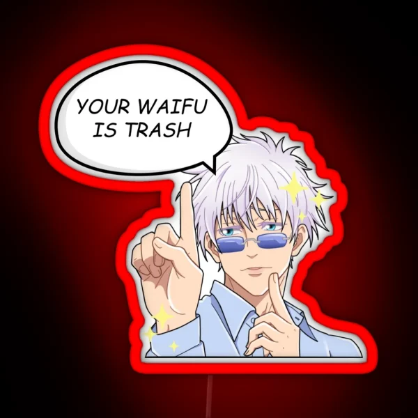 Your Waifu Is Trash RGB Neon Sign