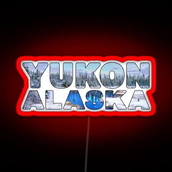 YUKON Alaska USA Beautiful Day Snowy Scenery RGB Neon Sign