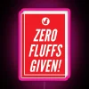 Neon pink sign with the words 'Zero Fluffs Given' in bold, futuristic font.