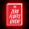 Neon sign reading 'Zero Fluffs Given' in bold, red LED letters.