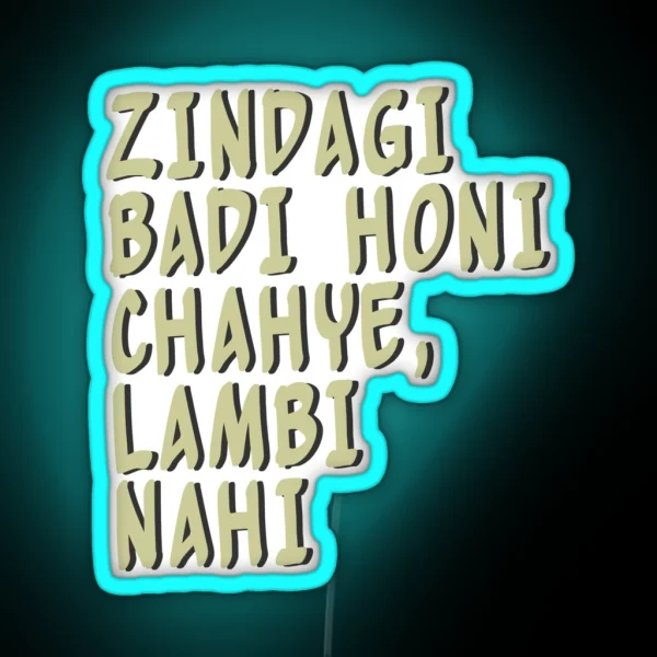 Zindagi Badi Honi Chahye Lambi Nahi RGB Neon Sign