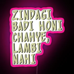 Zindagi Badi Honi Chahye Lambi Nahi RGB Neon Sign