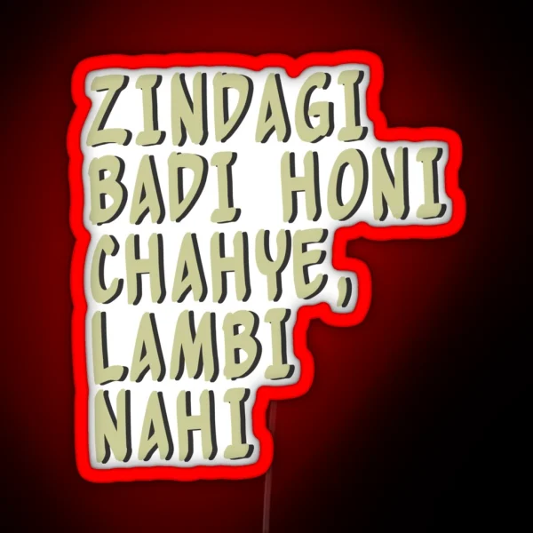 Zindagi Badi Honi Chahye Lambi Nahi RGB Neon Sign