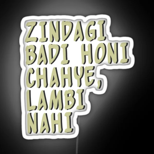 Zindagi Badi Honi Chahye Lambi Nahi RGB Neon Sign