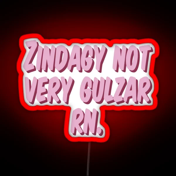 Zindagy Not Very Gulzar Hindi Urdu Quote Led RGB Neon Sign