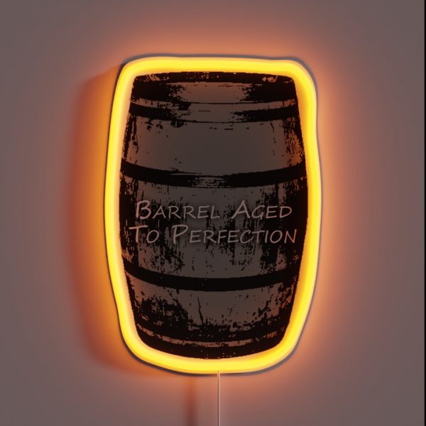 Barrel Aged To Perfection RGB Neon Sign