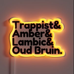 Belgian Beer Types Trappistand Amberand Lambicand Oud Bruin RGB Neon Sign