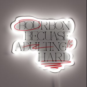 Bourbon Because Adulting Is Hard RGB Neon Sign