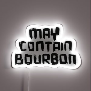 Bourbon Drinker May Contain BOURBON RGB Neon Sign