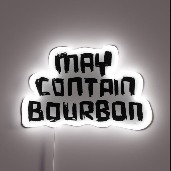 Bourbon Drinker May Contain BOURBON RGB Neon Sign