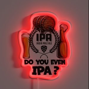 Do You Even IPA RGB Neon Sign