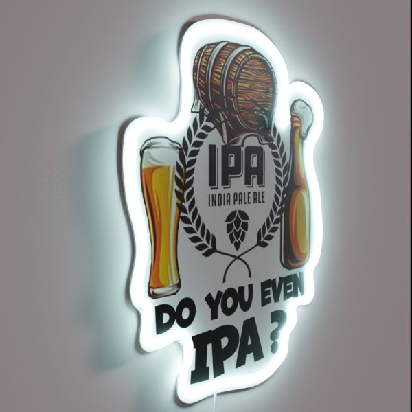 Do You Even IPA RGB Neon Sign