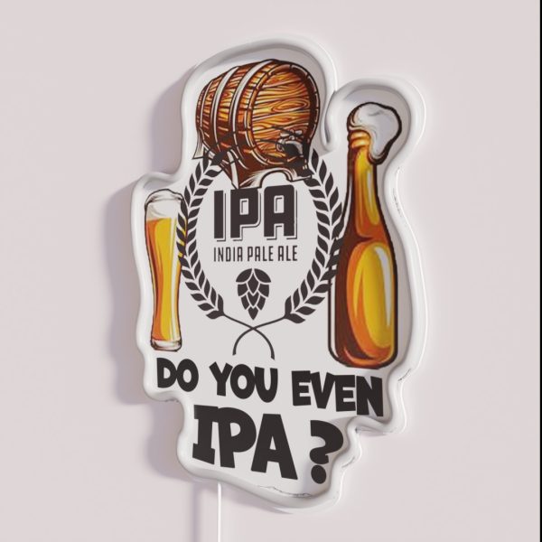 Do You Even IPA RGB Neon Sign