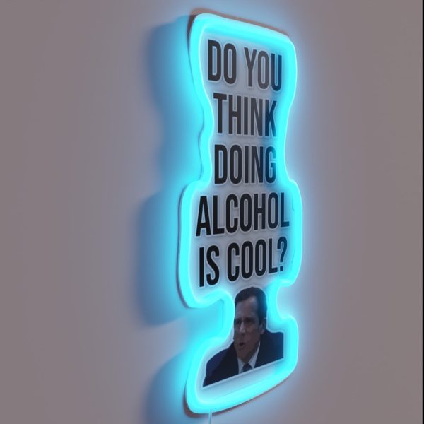 Do You Think Doing Alcohol Is Cool RGB Neon Sign