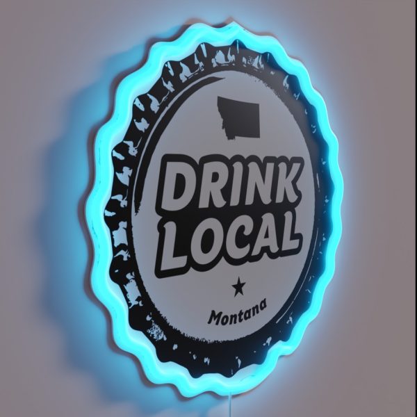 Drink Local Montana Craft Beer Bottle Cap RGB Neon Sign