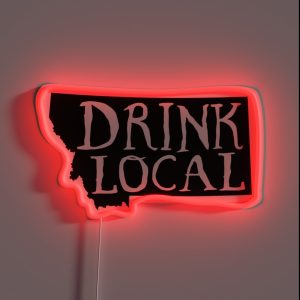 Drink Local Montana State Outline Craft Beer RGB Neon Sign