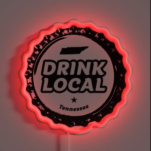 Drink Local Tennessee Craft Beer Bottle Cap RGB Neon Sign