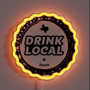 Drink Local Texas Craft Beer Bottle Cap RGB Neon Sign