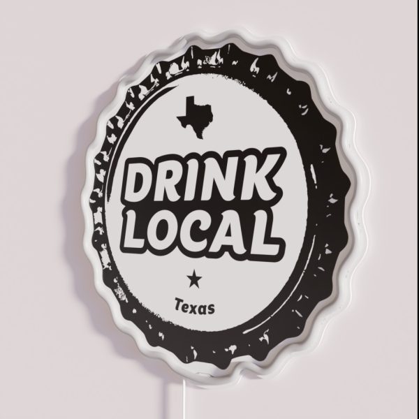 Drink Local Texas Craft Beer Bottle Cap RGB Neon Sign