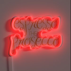 Espresso Then Prosecco Gold RGB Neon Sign