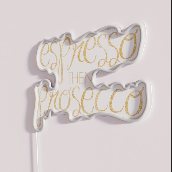 Espresso Then Prosecco Gold RGB Neon Sign