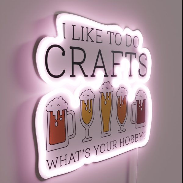 I Like To Do Crafts RGB Neon Sign