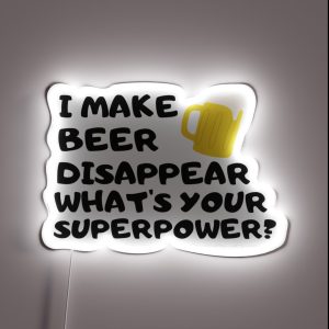 I Make Beer Disappear What S Your Superpower RGB Neon Sign