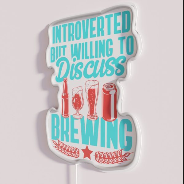 Introverted But Will Discuss Brewing Beer Home Brewer RGB Neon Sign