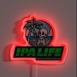 IPA Life Undead Hophead Edition Funny IPA Sayings RGB Neon Sign