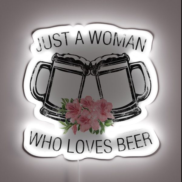 Just A Woman Who Loves Beer RGB Neon Sign