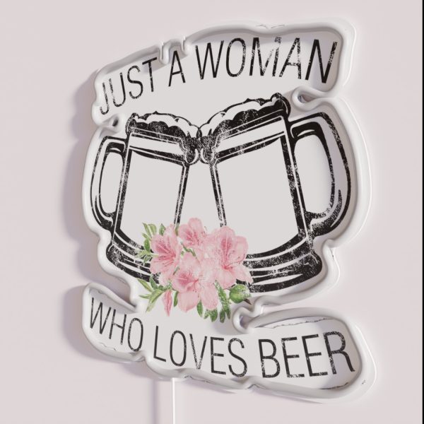 Just A Woman Who Loves Beer RGB Neon Sign