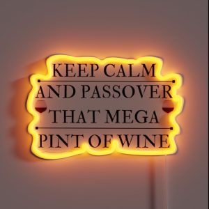 Keep Calm And Passover That Mega Pint Of Wine RGB Neon Sign