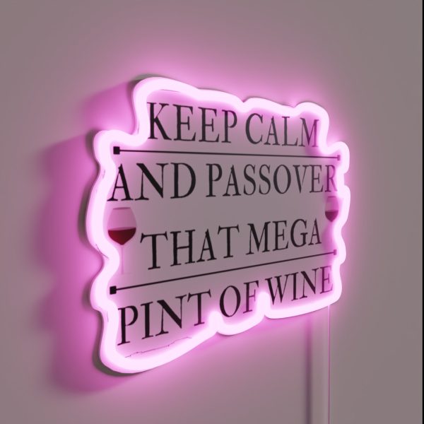 Keep Calm And Passover That Mega Pint Of Wine RGB Neon Sign