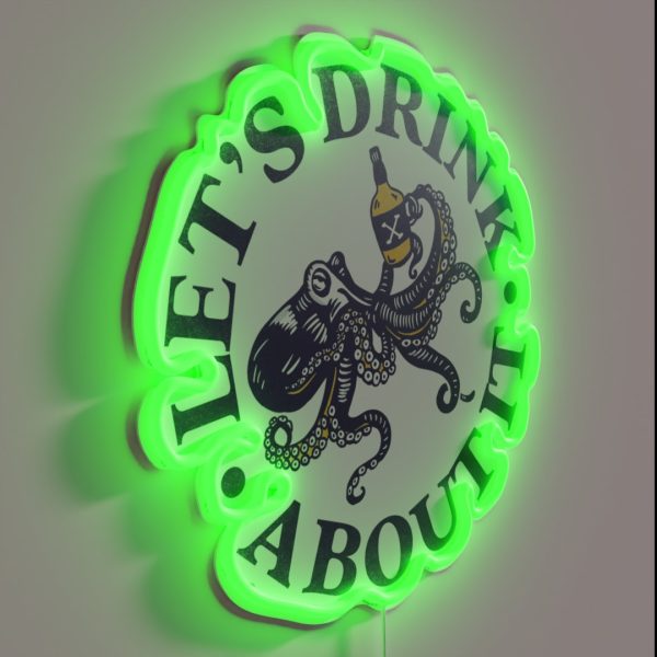 Let S Drink About It Funny Octopus Design RGB Neon Sign