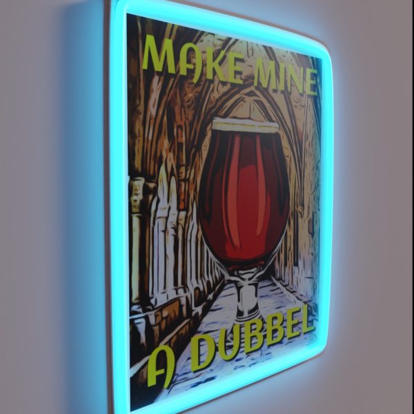 Make Mine A Dubbel Belgian Dubbel RGB Neon Sign