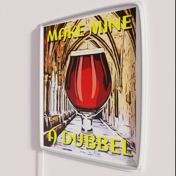 Make Mine A Dubbel Belgian Dubbel RGB Neon Sign
