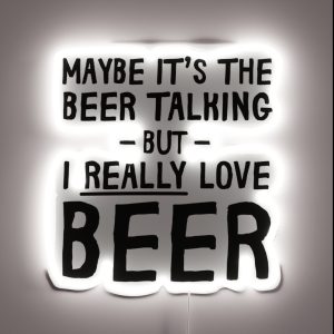Maybe It S The Beer Talking RGB Neon Sign