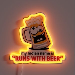 My Indian Name Andquot Runs With Beerandquot RGB Neon Sign