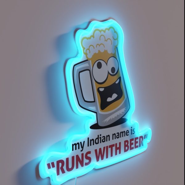 My Indian Name Andquot Runs With Beerandquot RGB Neon Sign
