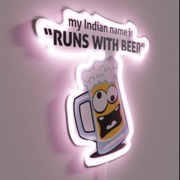 My Indian Name Andquot Runs With Beerandquot RGB Neon Sign