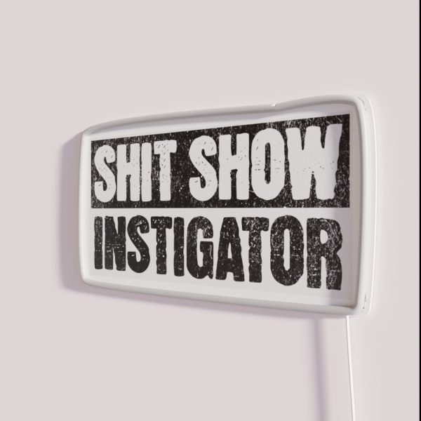 Shit Show Instigator RGB Neon Sign
