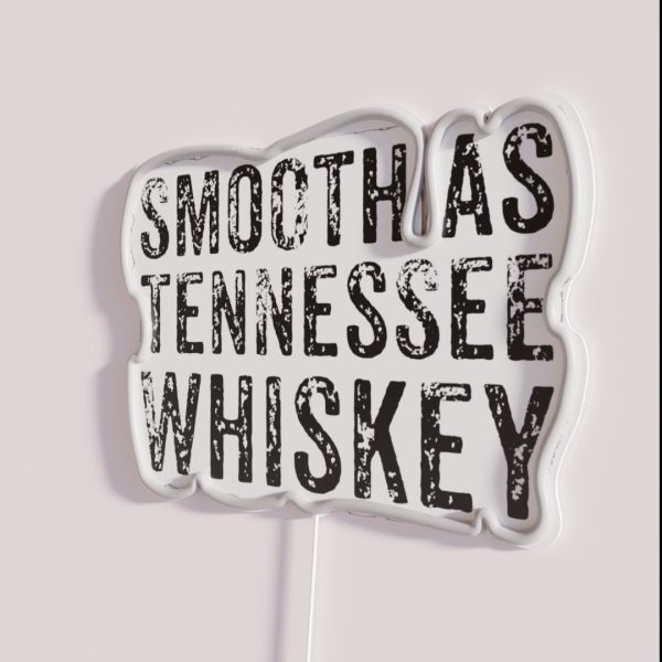 Smooth As Tennessee Whiskey Whiskey Drinker Alcohol RGB Neon Sign