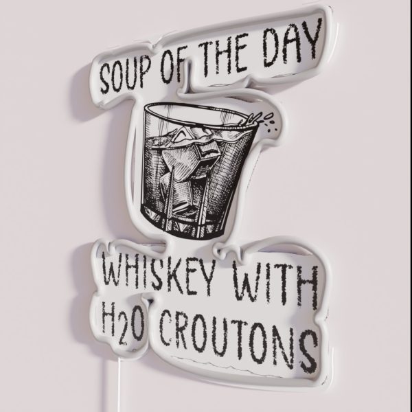 Soup Of The Day Whiskey With H2O Croutons RGB Neon Sign